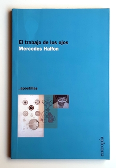 El trabajo de los ojos - Mercedes Halfon