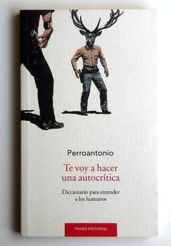 Te voy a hacer una autocrítica - Perroantonio