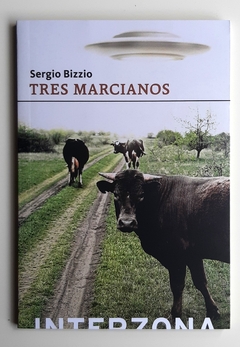 Tres marcianos - Sergio Bizzio