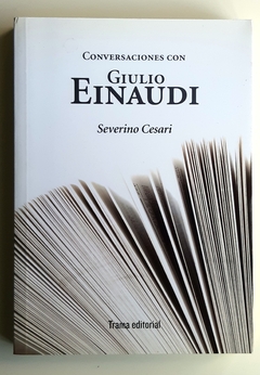 Conversaciones con Giulio Einaudi - Severino Cesari