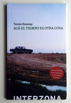 Acá el tiempo es otra cosa - Tomás Downey