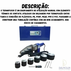 TERMOFUSOR 220V 800W (20/63) PEQ. RPC - ACOMPANHA BOCAIS DE 20 A 63MM - Dalmolin Constru Store