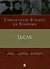 Comentário Bíblico da Reforma - Lucas