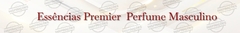 Banner da categoria Essências Premier Perfume Masculino