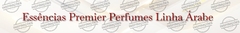 Banner da categoria Essências Premier Perfumes Linha Árabe