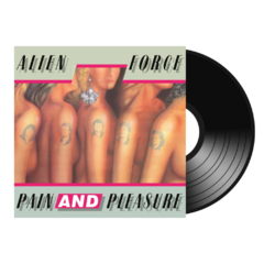 Alien Force - Pain And Pleasure Lp Black