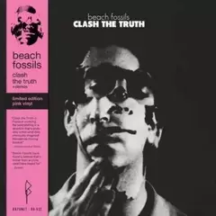 BEACH FOSSILS - Clash The Truth + Demos Vinilo Deluxe Pink Edition 2LP