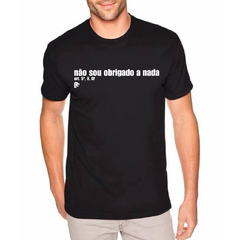 T-Shirt não sou obrigado(a) a nada