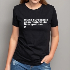 T-Shirt Muita Burocracia