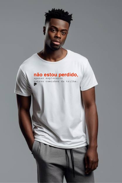 T-Shirt não estou perdido, estou explorando outros caminhos da trilha - loja online