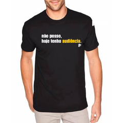 T-Shirt não posso, hoje tenho audiência