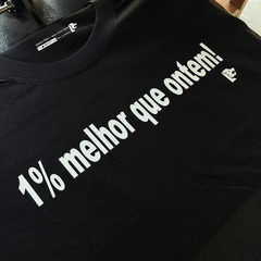 T-Shirt 1% Melhor que ontem! - comprar online