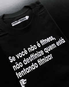 T-Shirt Se você não é fitness, não desftinize quem está tentando fitnizar. - las camisetas