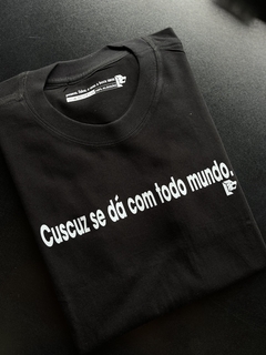 T-Shirt Cuscuz se dá com todo mundo. - comprar online