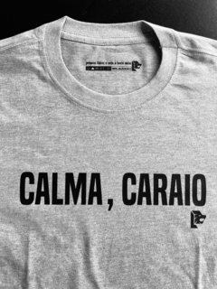 Imagem do T-Shirt CALMA, CARAIO