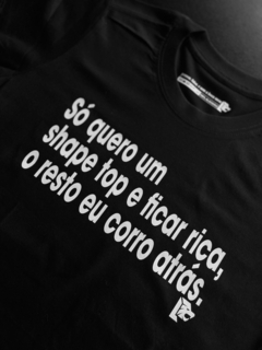 T-Shirt Só quero um shape top e ficar rica - comprar online