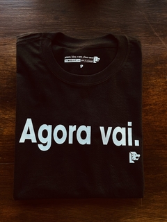 T-Shirt Agora vai - comprar online