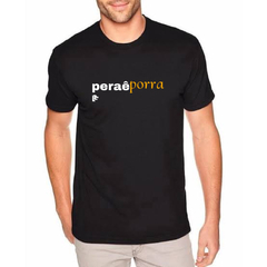 T-Shirt peraê porra