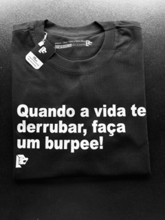 T-Shirt Quando a vida te derrubar, faça um burpee!