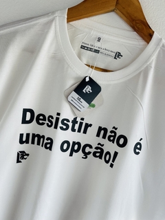 T-Shirt Desistir não é uma opção!