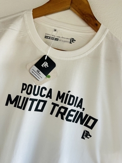 T-Shirt Pouca Mídia, MUITO TREINO