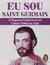 Eu sou Saint Germain: O pequeno grande livro da chama violeta em ação