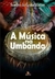 A Música na Umbanda