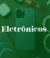 Eletrônicos 