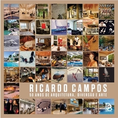 Ricardo Campos: 50 anos de arquitetura, diversão e arte