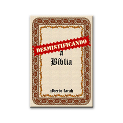 Livro: Desmistificando a Bíblia - Alberto Farah