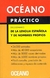 DICCIONARIO DE LA LENGUA ESPAÑOLA Y DE NOMBRES PROPIOS. OCEANO PRACTICO