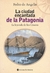 CIUDAD ENCANTADA DE LA PATAGONIA LA - LA LEYENDA DE LOS CESARES