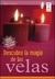 DESCUBRA LA MAGIA DE LAS VELAS