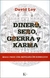 DINERO SEXO GUERRA Y KARMA