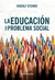 EDUCACION COMO PROBLEMA SOCIAL