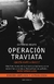 OPERACION TRAVIATA -CORREGIDA Y AUMENTAD