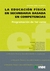 LA EDUCACION FISICA EN SECUNDARIA BASADA EN COMPETENCIAS