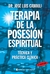 TERAPIA DE LA POSESION ESPIRITUAL . TECNICA Y PRACTICA CLINICA