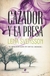 EL CAZADOR Y LA PRESA - comprar online