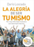 LA ALEGRIA DE SER TU MISMO - comprar online