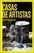 CASAS DE ARTISTAS - TAPA DURA