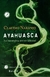 AYAHUASCA LA ENREDADERA DEL RIO DE CRISTAL