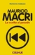 MAURICIO MACRI. LA VUELTA AL PASADO