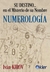 NUMEROLOGIA. SU DESTINO... EN EL MISTERIO DE SU NOMBRE