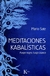 MEDITACIONES KABALISTICAS . FUEGO NEGRO FUEGO BLANCO