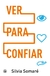 VER PARA CONFIAR