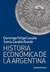 HISTORIA ECONOMICA DE LA ARGENTINA