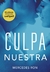 CULPA NUESTRA (CULPABLES 3)