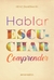 HABLAR ESCUCHAR COMPRENDER