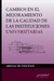 CAMBIOS EN EL MEJORAMIENTO DE LA CALIDAD DE LAS INSTITUCIONES UNIVERSITARIAS